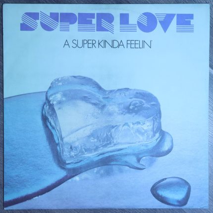 Super Love – A super kinda feelin'