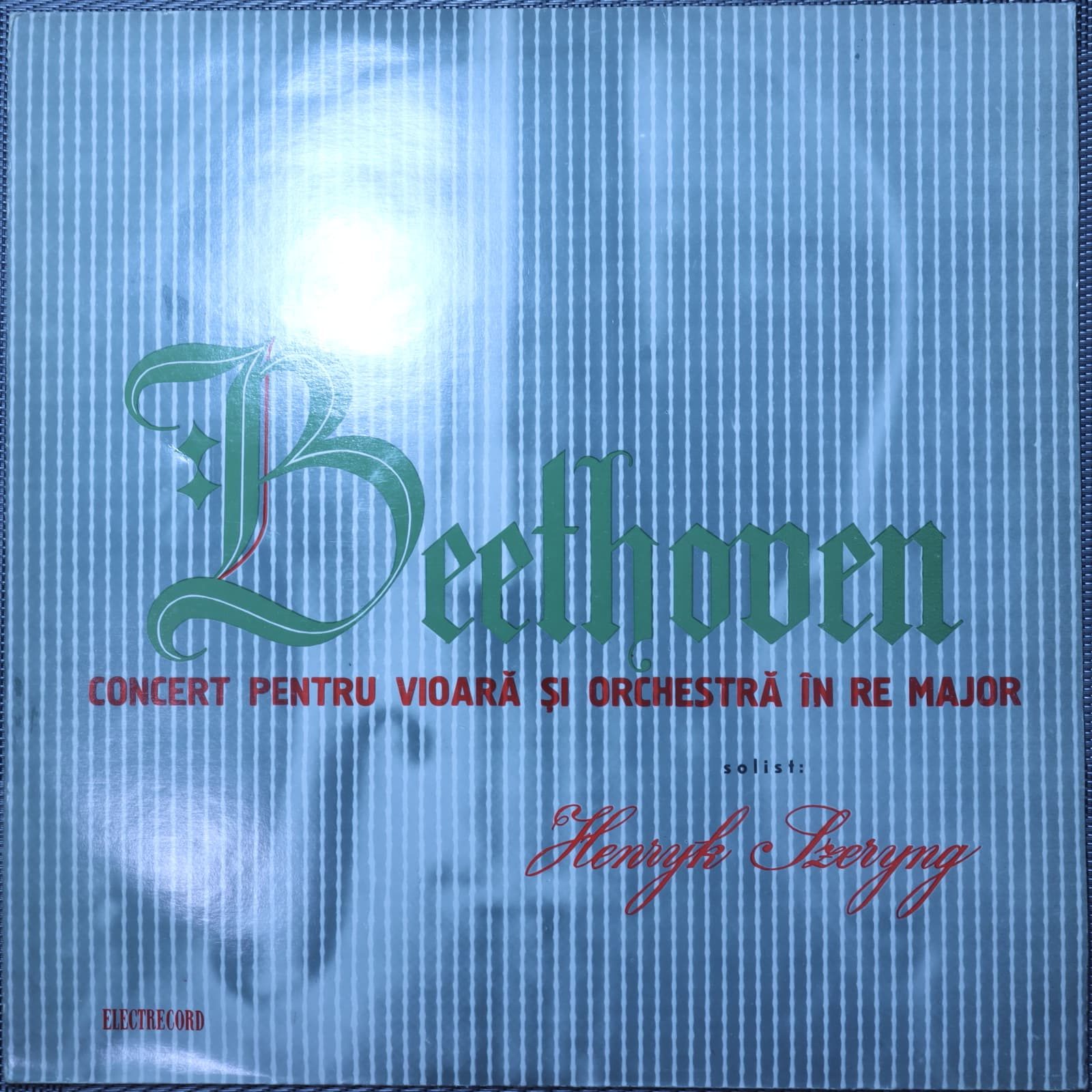 Beethoven, Solist: Henryk Szeryng – Concert pentru vioară și orchestră în re major Beethoven, Solist: Henryk Szeryng – Concert pentru vioară și orchestră în re major
