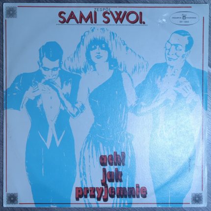 Sami Swoi – Ach! jak przyjemnie