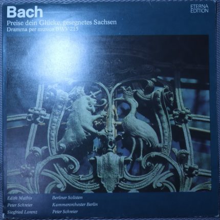 Bach – Preise dein Glücke, gesegnetes Sachsen. Drama per musica BWV 215