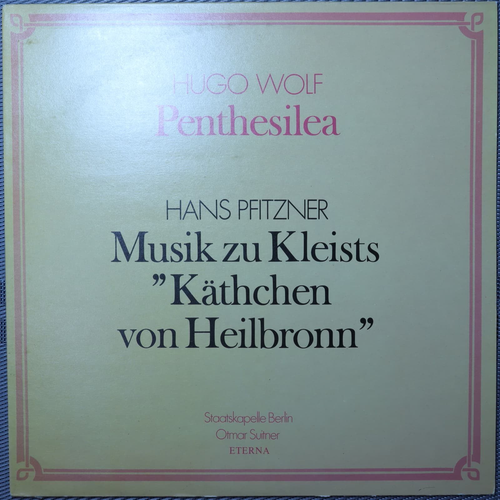 Otmar Suitner, Staatskapelle Berlin – Hugo Wolf, Hans Pfitzner – Penthesilea / Musik zu Kleists "Kät Otmar Suitner, Staatskapelle Berlin – Hugo Wolf, Hans Pfitzner – Penthesilea / Musik zu Kleists "Kät