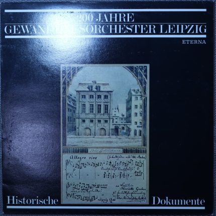 Gewandhausorchester Leipzig – 200 Jahre Gewandhausorchester Leipzig (historische dokumente)