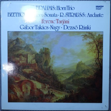 Brahms, Beethoven, R. Strauss - Ferenc Tarjáni, Gábor Takács-Nagy, Dezső Ránki – Horntrio / Horn son
